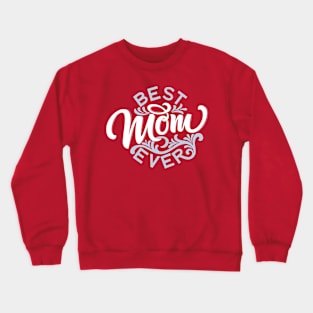 Best mom ever Crewneck Sweatshirt